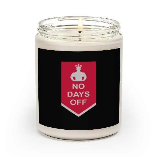 no days off quote Scented Candles