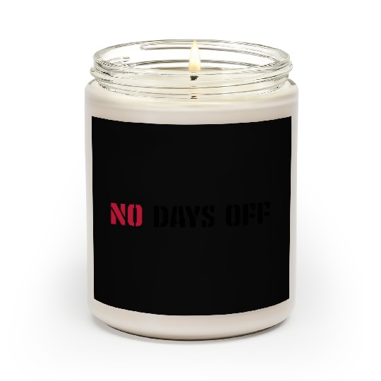 no days off quote Scented Candles