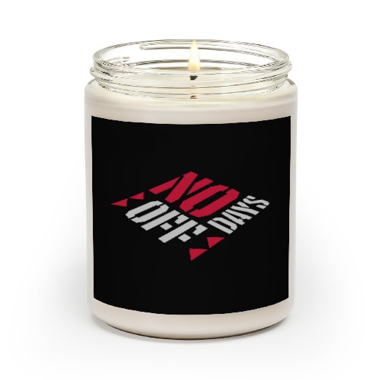 no days off quote Scented Candles