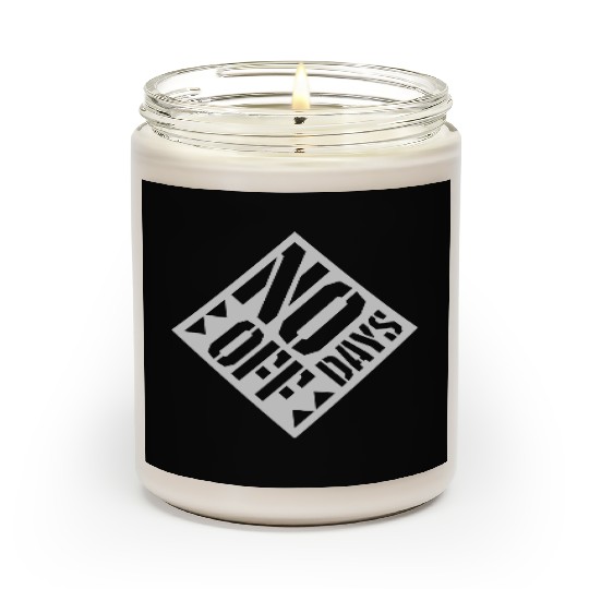 no days off quote Scented Candles