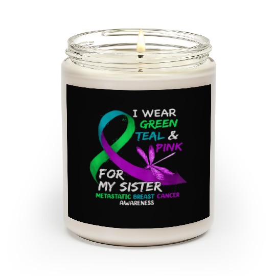 I Wear Green Teal Pink For My Sister Metastatic Scented Candles