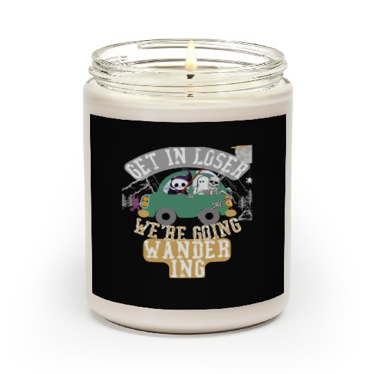 Get in loser we're going wandering Scented Candles