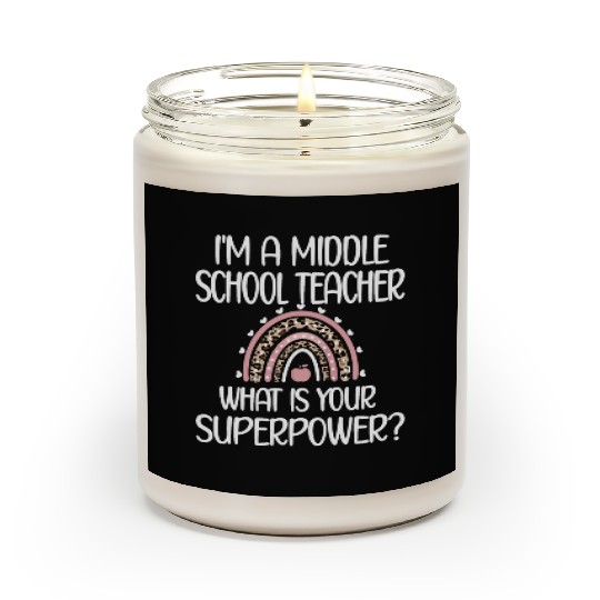 Middle School Teacher Superpower Middle School Tea Scented Candles
