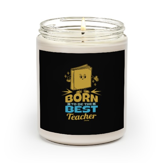 Born To Be The Best Teacher Scented Candles