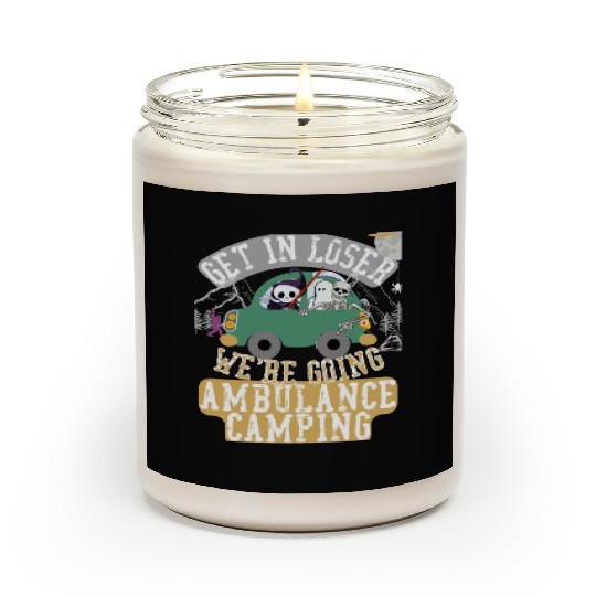 Get in loser we're going ambulance camping Scented Candles