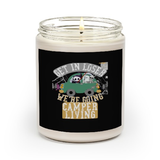 Get in loser we're going camper living Scented Candles