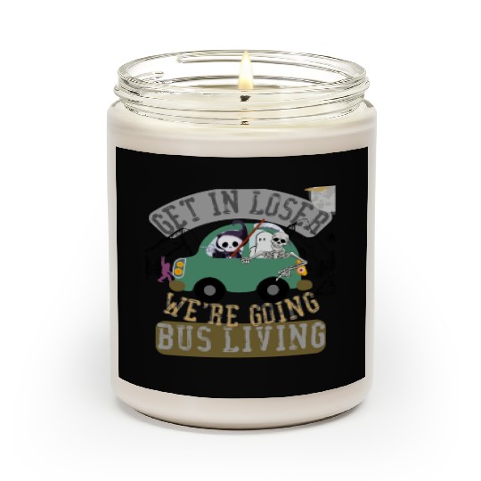 Get in loser we're going bus living Scented Candles