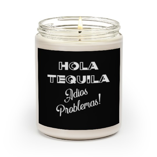 Hola Tequila Adios Problemas Scented Candles