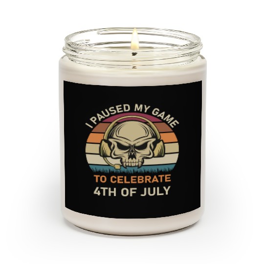 4th of july Gamer I paused my game to Celebrate Scented Candles