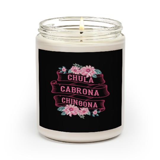 Chula Cabrona Chingona Bad Girl Latina Mexico Scented Candles