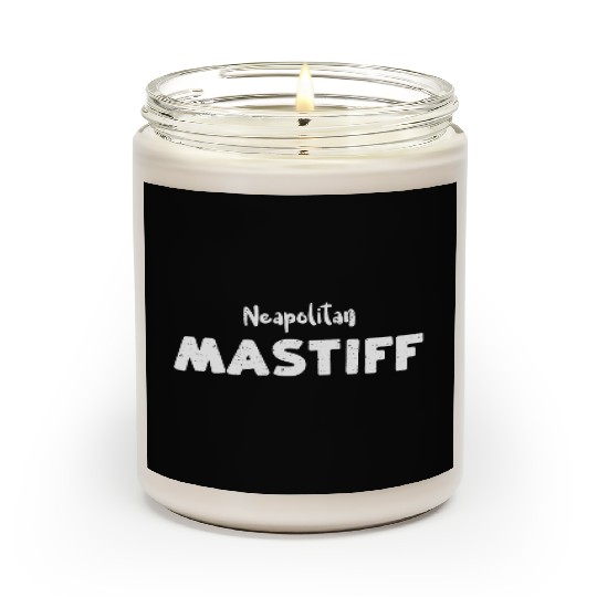 Neapolitan Mastiff - Dogs Scented Candles