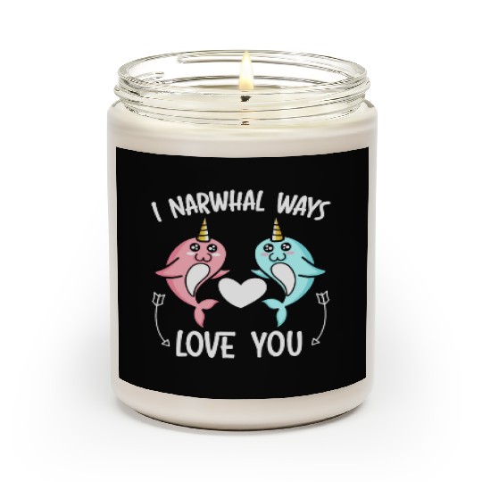 I Narwhal Ways Love You Unicorn Of The Sea Animal Scented Candles