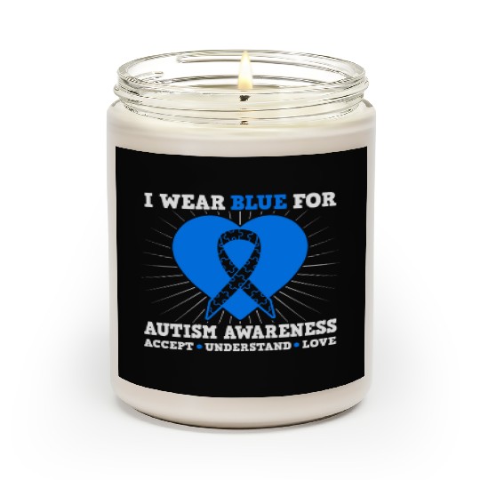I Wear Blue For Autism Awareness - Accept Scented Candles