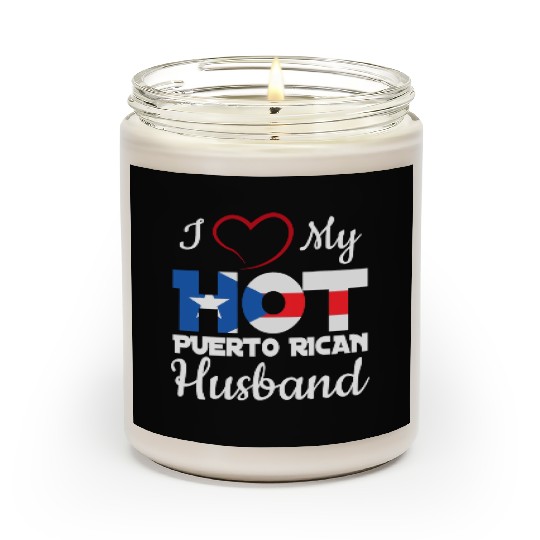 I Love My Hot Puerto Rican Husband Puerto Rico T S Scented Candles