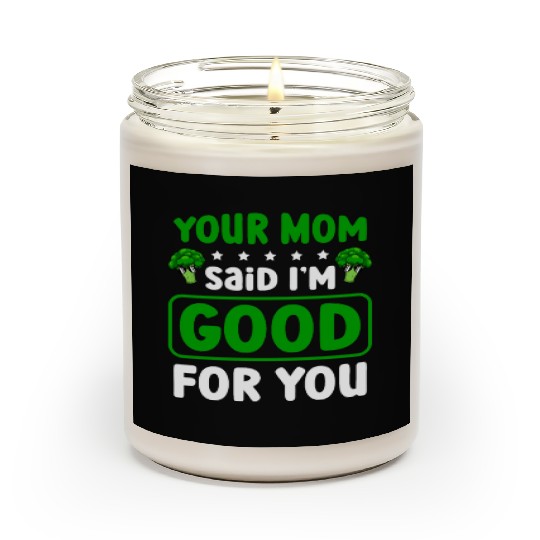 Your Mom Said I'm Good For You Vegan Broccoli Scented Candles