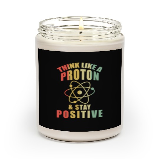Think Like A Proton & Stay Positive Chemistry Scented Candles