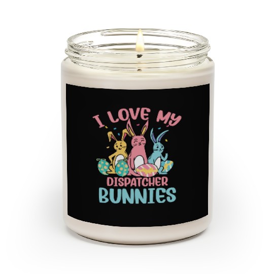 I Love My Dispatcher Bunnies Easter Day Funny Scented Candles