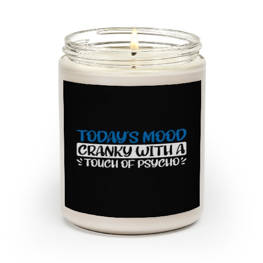Today's Mood Cranky With A Touch Of Psycho 4 Scented Candles