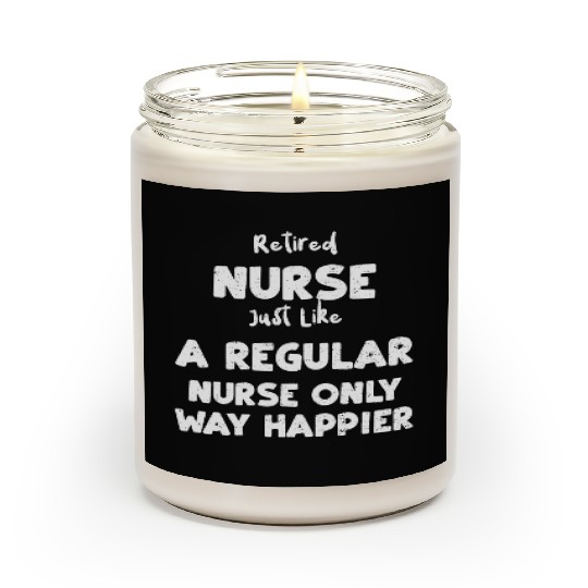 Retired Nurse Just Like A Regula... Scented Candles
