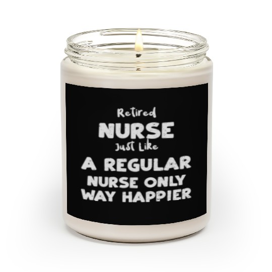 Retired Nurse Just Like A Regula... Scented Candles