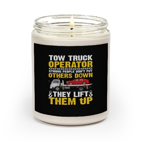 Tow Truck Operator Strong People Don't Put Others Scented Candles