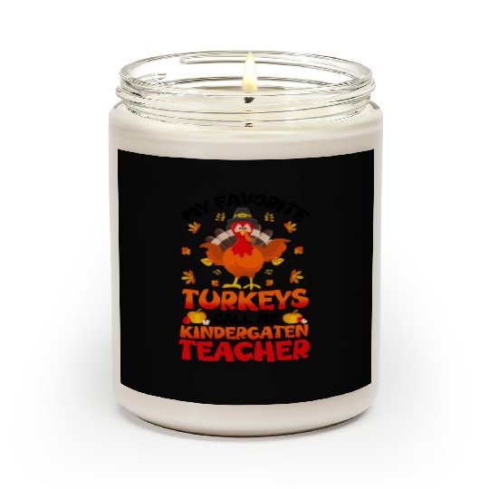 My Favorite Turkeys Call Me Kindergarten Teacher Scented Candles