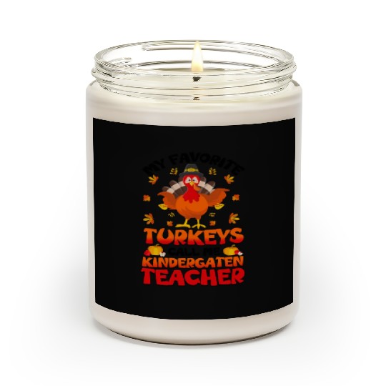 My Favorite Turkeys Call Me Kindergarten Teacher Scented Candles