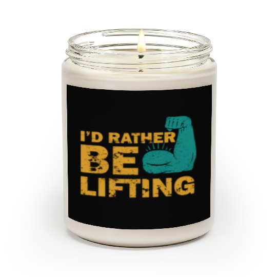 I'd Rather Be Lifting motivational gym quotes Scented Candles