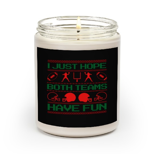I Just Hope Both Teams Have Fun Ugly Xmas Football Scented Candles
