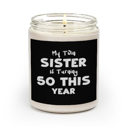 My Twin Sister Is Turning 50 Thi... Scented Candles