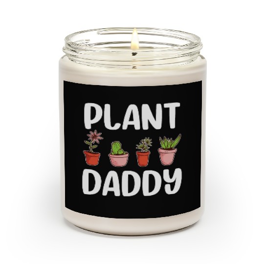 Plant Daddy Gardening Gardener Dad Cool Fathers Scented Candles