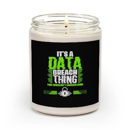 Awesome Data Breach Thing For A Cyber Security Scented Candles
