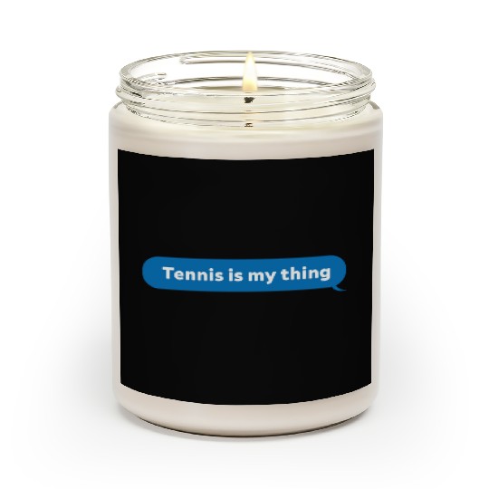 Tennis Is My Thing Positive Tennis Scented Candles