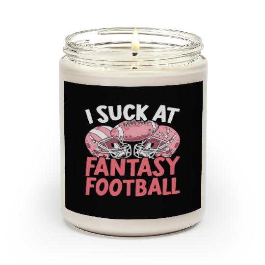 I Suck At Fantasy Football Auto Draft Sport Lover Scented Candles