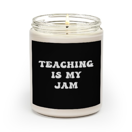 Teaching Is My Jam School Teacher Appreciation Scented Candles