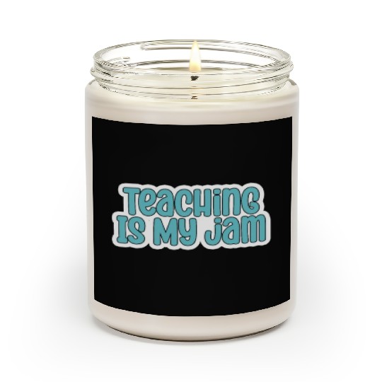 Teaching Is My Jam School Teacher Appreciation Scented Candles