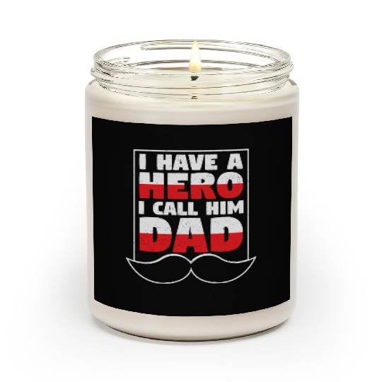 I Have A Hero I Call Him Dad Scented Candles