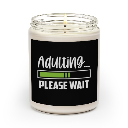 Adulting Please Wait Adult Birthday Adulthood Scented Candles
