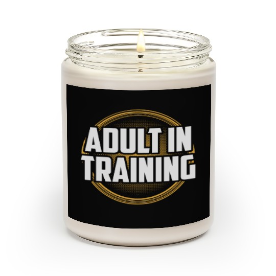 Adult In Training Adulthood Birthday Adulting Scented Candles