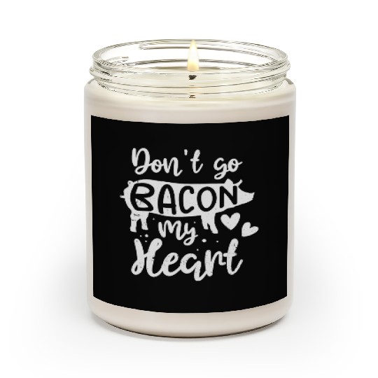 Bacon Lover Valentine Day Gifts Don't Go Bacon On Scented Candles