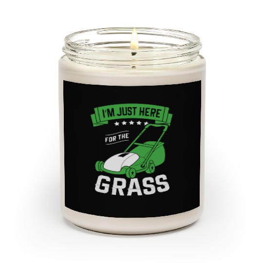 I'm Just Here For The Grass Lawn Mower Landscaper Scented Candles