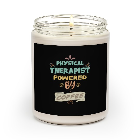Physical Therapist Powered By Coffee Funny Scented Candles