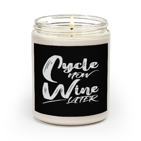 Cycle Now Wine Later Scented Candles