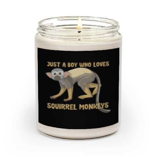 Just a boy who loves squirrel monkeys Scented Candles