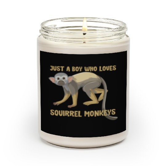 Just a boy who loves squirrel monkeys Scented Candles