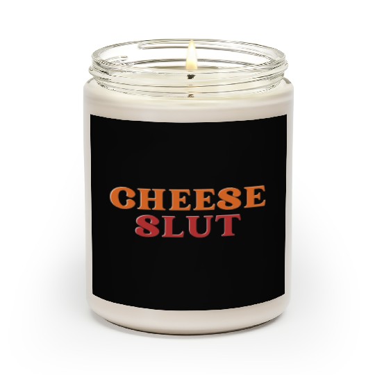 CHEESE SLUT Scented Candles