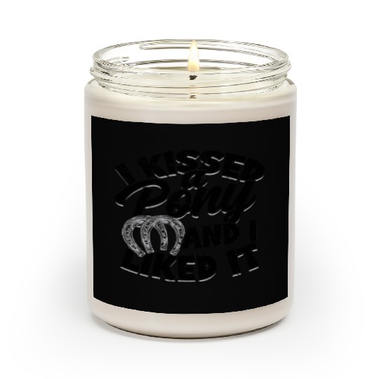I kissed a pony and I liked it - pony Scented Candles