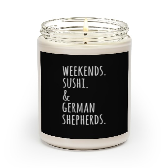 Weekends Sushi And German Shepherds Scented Candles