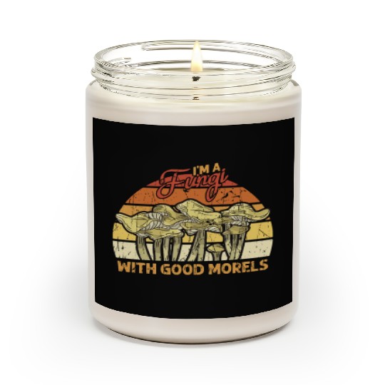 I'm a fungi with good morels - fungi Scented Candles