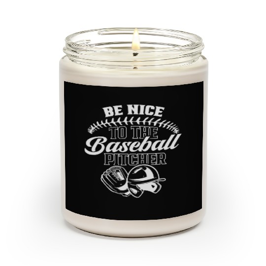 Be Nice To The Baseball Pitcher Player Hobby Scented Candles